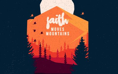 Faith Moves Mountains